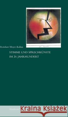 Stimme Und Sprechkunste Im 20. Jahrhundert Meyer-Kalkus, Reinhart 9783050035963