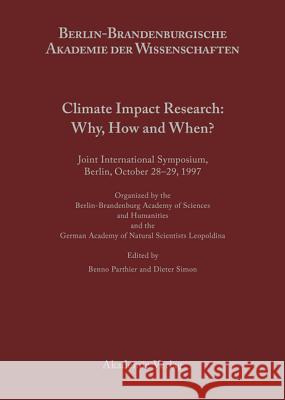Climate Impact Research: Why, How and When? Benno Parthier, Dieter Simon 9783050035994 de Gruyter