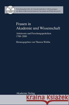 Frauen in Akademie und Wissenschaft Theresa Wobbe 9783050036397 Walter de Gruyter
