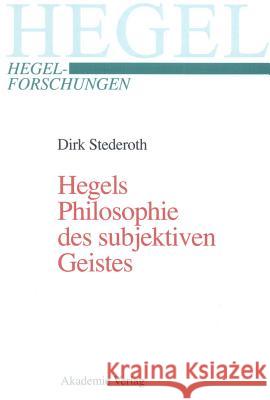 Hegels Philosophie des subjektiven Geistes Dirk Stederoth 9783050036700