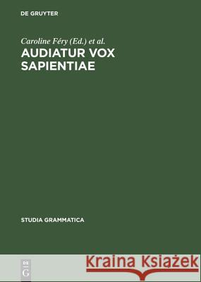 Audiatur Vox Sapientiae Caroline Féry, Wolfgang Sternefeld 9783050036724 De Gruyter