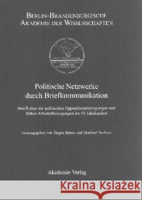 Politische Netzwerke durch Briefkommunikation Jürgen Herres, Manfred Neuhaus 9783050036885 de Gruyter