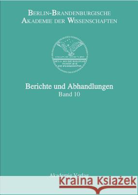 Berichte und Abhandlungen, Band 10 Berlin-Brandenburgische Akademie Der Wissenschaften 9783050037004 Walter de Gruyter