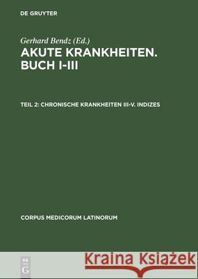 Chronische Krankheiten III-V. Indizes Gerhard Bendz, Ingeborg Pape 9783050037431 de Gruyter