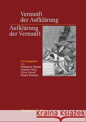 Vernunft Der Aufklärung - Aufklärung Der Vernunft Konstantin Broese, Andreas Hütig, Oliver Immel, Renate Reschke 9783050038452