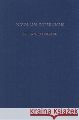 Biographia Copernicana: Die Copernicus-Biographien Des 16. Bis 18. Jahrhunderts. Texte Und Übersetzungen Kühne, Andreas 9783050038483