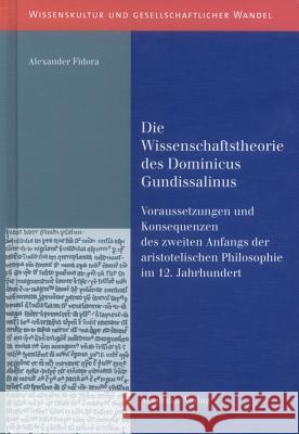 Die Wissenschaftstheorie des Dominicus Gundissalinus Alexander Fidora 9783050040059 Walter de Gruyter