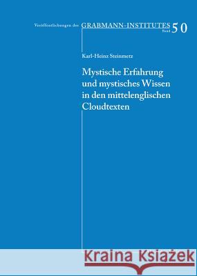 Mystische Erfahrung Und Mystisches Wissen in Den Mittelenglischen Cloud-Texten Karl-Heinz Steinmetz 9783050040110 De Gruyter