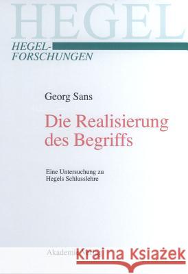 Die Realisierung des Begriffs Georg Sans 9783050040486 de Gruyter