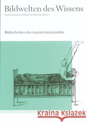 Bildwelten Des Wissens, Band 2,1, Bildtechniken Des Ausnahmezustands  9783050040585 Akademie Verlag