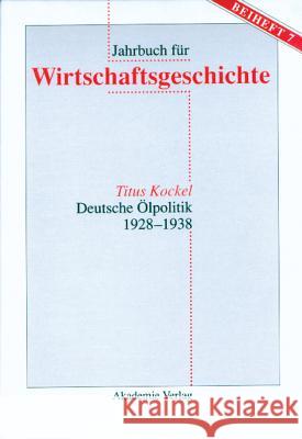 Deutsche Ölpolitik 1928-1938 Titus Kockel 9783050040714 Walter de Gruyter