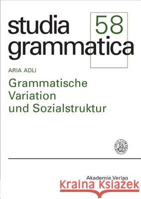 Grammatische Variation und Sozialstruktur Aria Adli 9783050041025 Walter de Gruyter