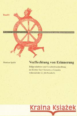 Verflechtung von Erinnerung Markus Späth 9783050041117 Walter de Gruyter