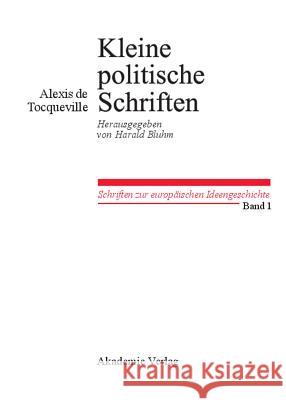 Kleine Politische Schriften Alexis De Tocqueville, Harald Bluhm 9783050041759 De Gruyter