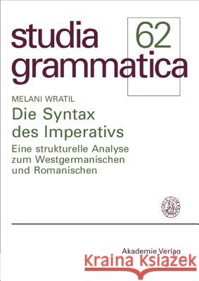 Die Syntax des Imperativs Melani Wratil 9783050041896 De Gruyter