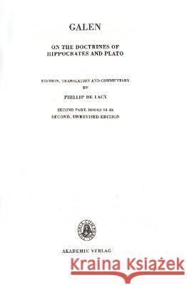 On the Doctrines of Hippocrates and Plato, 4,1,2, Second Part: Books VI-IX Philipp Delacy 9783050041933 de Gruyter