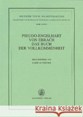 Pseudo-Engelhart von Ebrach. Das Buch der Vollkommenheit Karin Schneider 9783050042367 de Gruyter