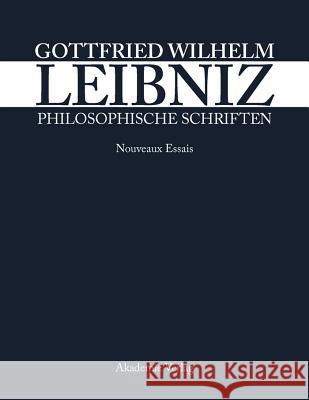 Nouveaux Essais Leibniz-Forschungsstelle Der Universitat, André Robinet, Heinrich Schepers 9783050042756 de Gruyter