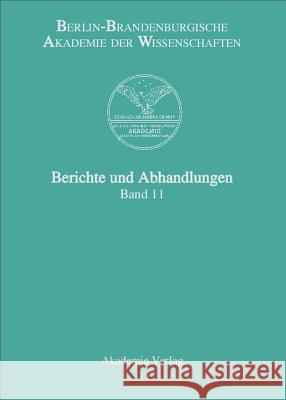 Berichte und Abhandlungen, Band 11 Berlin-Brandenburgische Akademie Der Wis 9783050042879 de Gruyter