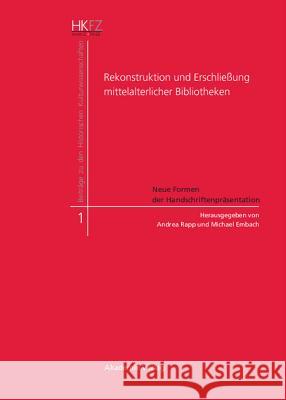 Rekonstruktion und Erschließung mittelalterlicher Bibliotheken Andrea Rapp, Michael Embach 9783050043203 Walter de Gruyter