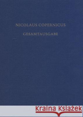 de Revolutionibus. Die Erste Deutsche Übersetzung in Der Grazer Handschrift: Kritische Edition Uwe Lück, Menso Folkerts, Heribert M Nobis, Stefan Kirschner 9783050043555