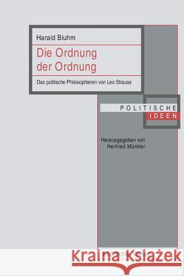Die Ordnung Der Ordnung: Das Politische Philosophieren Von Leo Strauss Harald Bluhm 9783050043746 De Gruyter