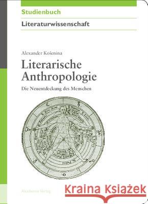 Literarische Anthropologie Kosenina, Alexander 9783050044194 Akademie-Verlag