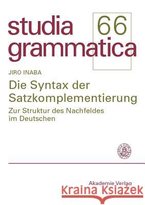 Die Syntax der Satzkomplementierung Jiro Inaba 9783050044316 De Gruyter