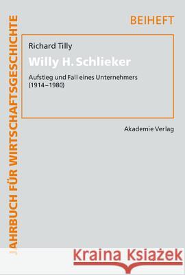 Willy H. Schlieker Richard H Tilly 9783050044774