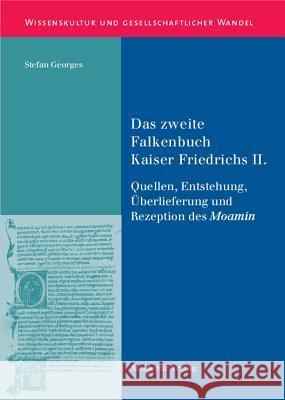Das zweite Falkenbuch Kaiser Friedrichs II. Stefan Georges 9783050044835