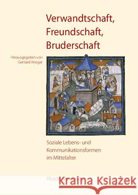 Verwandtschaft, Freundschaft, Bruderschaft Gerhard Krieger (Universitat Trier) 9783050044873 Walter de Gruyter