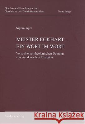Meister Eckhart - ein Wort im Wort Sigrun Jäger 9783050045160 De Gruyter