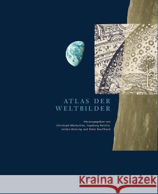 Atlas der Weltbilder Steffen Siegel, Achim Spelten, Christoph Markschies, Ingeborg Reichle, Jochen Brüning, Peter Deuflhard 9783050045214 De Gruyter