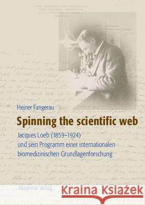 Spinning the scientific web Heiner Fangerau 9783050045283 De Gruyter