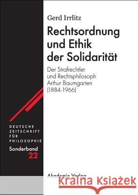 Rechtsordnung und Ethik der Solidarität Gerd Irrlitz 9783050045504 de Gruyter