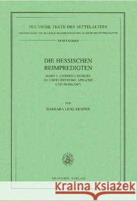 Die Hessischen Reimpredigten: Untersuchungen Zu Überlieferung, Sprache Und Herkunft Barbara Lenz-Kemper 9783050045955
