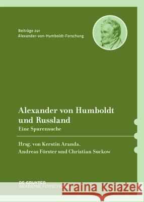 Alexander Von Humboldt Und Russland: Eine Spurensuche Aranda, Kerstin 9783050046341
