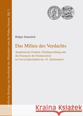 Das Milieu des Verdachts Holger Zaunstöck 9783050046518 De Gruyter