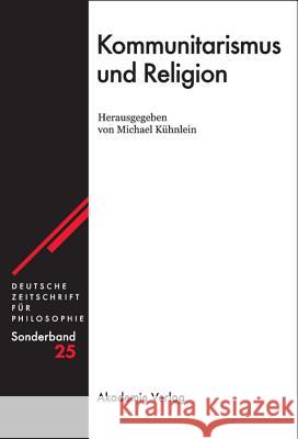 Kommunitarismus Und Religion Michael Kühnlein 9783050046877 Walter de Gruyter