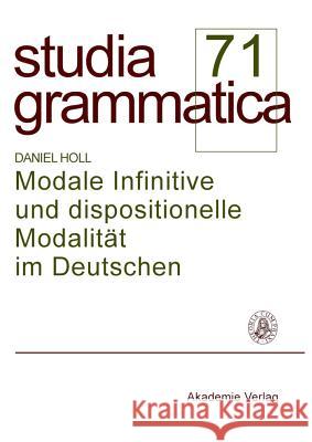 Modale Infinitive Und Dispositionelle Modalitat Im Deutschen Daniel Holl 9783050049090 De Gruyter