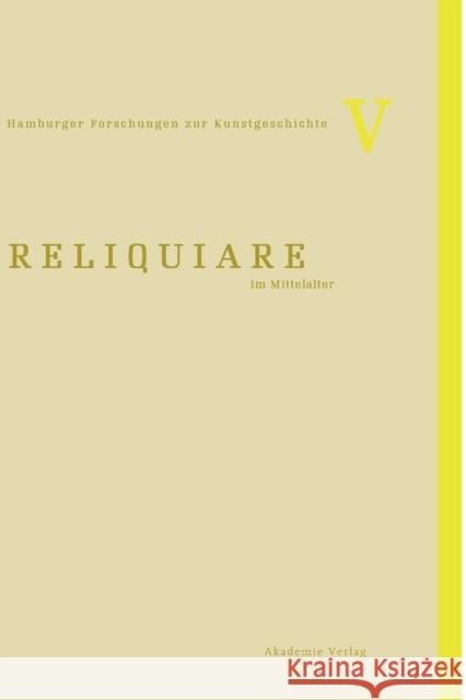 Reliquiare im Mittelalter  9783050049137 Akademie-Verlag