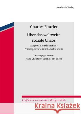 Über das weltweite soziale Chaos Charles Fourier, Hans-Christoph Schmidt Am Busch 9783050049144