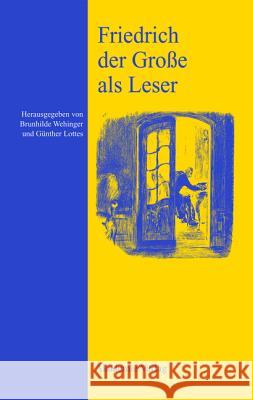 Friedrich der Große als Leser No Contributor 9783050049229 de Gruyter