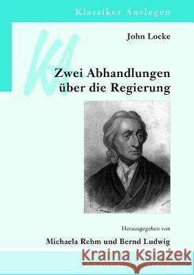 John Locke: Zwei Abhandlungen Über Die Regierung Ludwig, Bernd 9783050050768 Akademie-Verlag