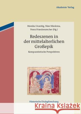 Redeszenen in der mittelalterlichen Großepik Monika Unzeitig, Nine Miedema, Franz Hundsnurscher, No Contributor 9783050051109