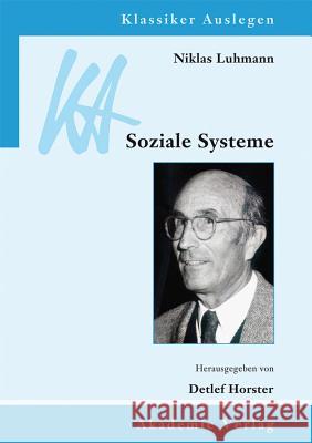 Niklas Luhmann: Soziale Systeme Detlef Horster 9783050051703 De Gruyter