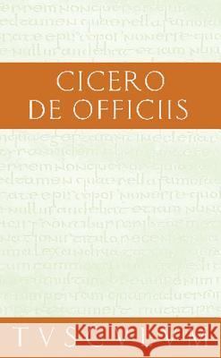 Vom Pflichtgemäßen Handeln / de Officiis: Lateinisch - Deutsch Cicero 9783050053783