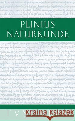 Naturkunde: Anthropologie: Lateinisch - Deutsch Cajus Plinius Secundus D. Ä. 9783050053950
