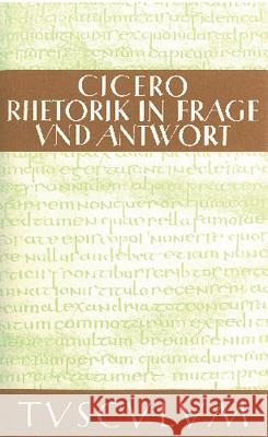 Rhetorik in Frage und Antwort / Partitiones oratoriae Cicero, Marcus Tullius 9783050054223 Akademie Verlag
