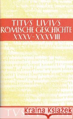 Römische Geschichte, Buch XXXV-XXXVIII Hans Jürgen Hillen 9783050054322